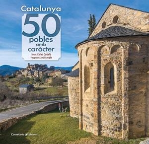 Catalunya. 50 pobles amb caràcter | 9788490348727 | Cartañá Mantilla , Carles/Longás Mayayo , Jordi