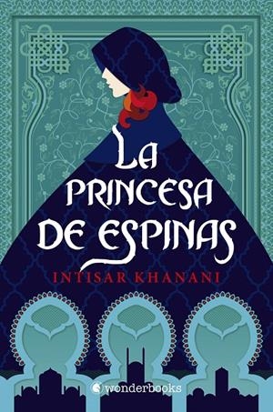 La princesa de espinas | 9788418509032 | Khanani, Intisar