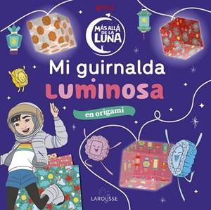 Más allá de la Luna : Mi guirnalda luminosa | 9788418100802