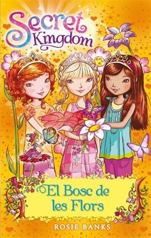 Secret Kingdom 13. El Bosc de les Flors | 9788424653804 | Banks, Rosie