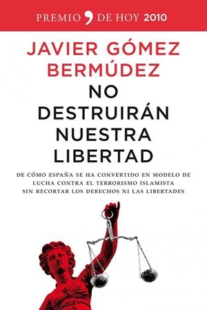 No destruirán nuestra libertad | 9788484608615 | Javier Gómez Bermúdez
