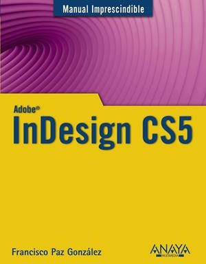 InDesign CS5 | 9788441528437 | Francisco Paz González