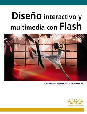 Diseño interactivo y multimedia con Flash | 9788441528895 | Antonio Paniagua Navarro