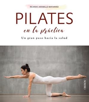 Pilates en la práctica | 9788441540552 | Jaramillo Maturana, Ricardo