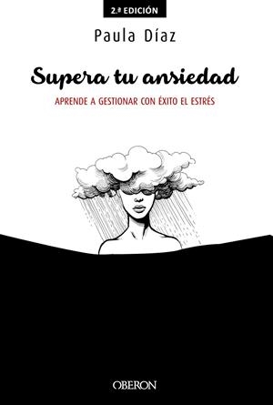 Supera tu ansiedad. Aprende a gestionar con éxito el estrés | 9788441540682 | Díaz-Hellín Benito, Paula