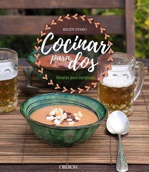 Cocinar para dos. Recetas para compartir | 9788441540521 | Otero, Belén