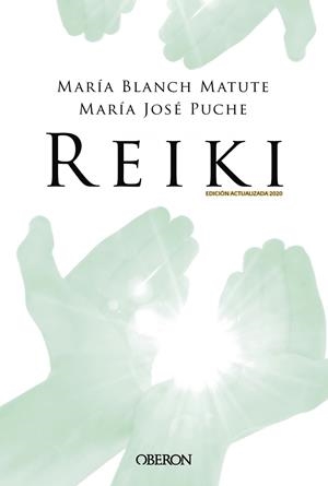 Reiki. Edición 2020 | 9788441542020 | Blanch Matute, María Agustina/Puche García, María José