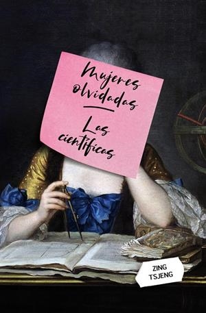 Mujeres olvidadas: las científicas | 9788441542143 | Tsjeng, Zing