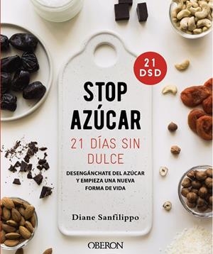 Stop azúcar! 21 días sin dulce | 9788441542679 | Sanfilippo, Diane