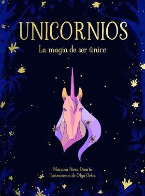 Unicornios. La magia de ser único | 9788417424268 | Pérez-Duarte, Mariana