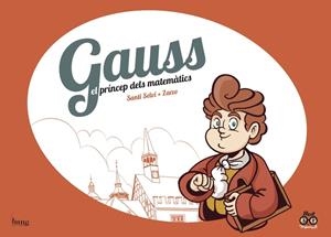 Gauss. El príncep dels matemàtics | 9788417178123 | Santi Selvi + Zarzo