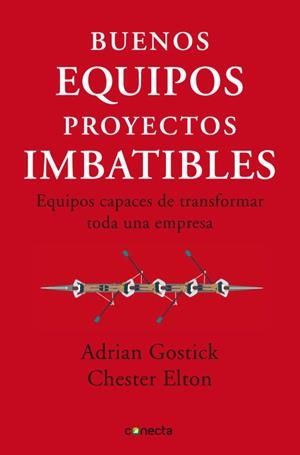 Buenos equipos, proyectos imbatibles | 9788493869335 | Adrian Gostick - Chester Elton