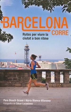 Barcelona corre | 9788498503586 | Pere Bosch Grané - Núria Blanco Vilanova
