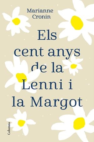 Els cent anys de la Lenni i la Margot | 9788466427395 | Cronin, Marianne