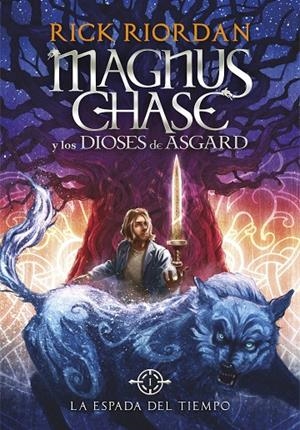La espada del tiempo (Magnus Chase y los dioses de Asgard 1) | 9788490434819 | Riordan, Rick