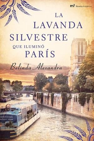 La lavanda silvestre que iluminó París | 9788427037564 | Belinda Alexandra
