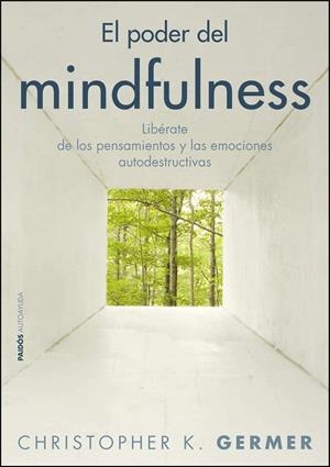 El poder del mindfulness | 9788449325410 | Christopher K. Germer
