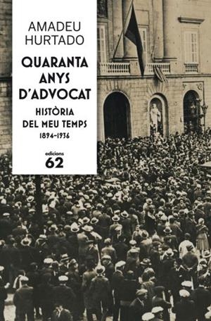 Quaranta anys d'advocat. Història del meu temps | 9788429768237 | Amadeu Hurtado