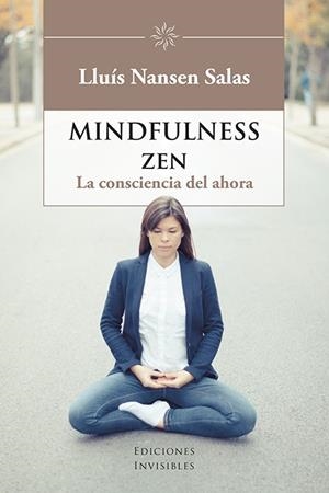 Mindfulness zen. La consciencia del ahora | 9788494707063 | Lluís Nansen Salas