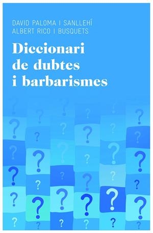 Diccionari de dubtes i barbarismes | 9788415954224 | David Paloma i Sanllehí - Albert Rico i Busquets