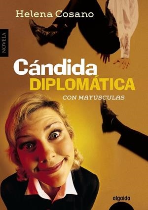Cándida diplomática con mayúsculas | 9788498776126 | Helena Cosano