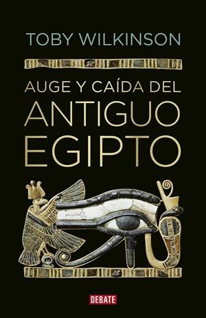 Auge y caída del Antiguo Egipto | 9788499920177 | Toby Wilkinson