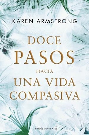 Doce pasos hacia una vida compasiva | 9788449325632 | Karen Armstrong