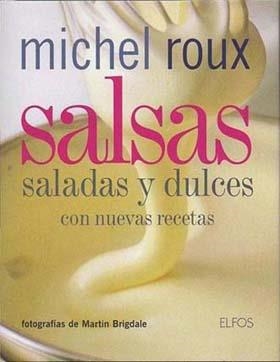 Salsas saladas y dulces con nuevas recetas | 9788484232988 | Michel Roux