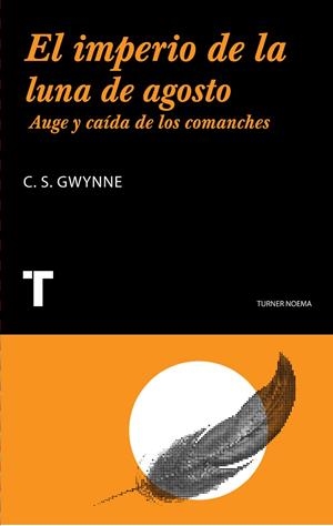 El imperio de la luna de agosto | 9788475065236 | S. C. Gwynne