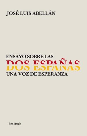 Ensayo sobre las dos Españas | 9788499421056 | José Luis Abellán