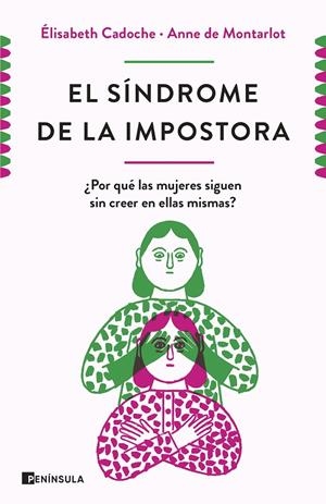 El síndrome de la impostora | 9788499429670 | Cadoche, Élisabeth ; Montarlot, Anne de 